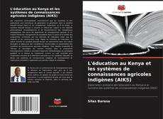 L'éducation au Kenya et les systèmes de connaissances agricoles indigènes (AIKS)的封面