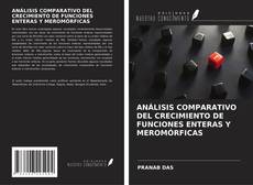 Buchcover von ANÁLISIS COMPARATIVO DEL CRECIMIENTO DE FUNCIONES ENTERAS Y MEROMÓRFICAS