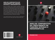 Copertina di ANÁLISE COMPARATIVA DO CRESCIMENTO DE FUNÇÕES INTEIRAS E MEROMÓRFICAS