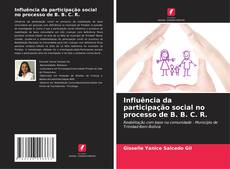 Capa do livro de Influência da participação social no processo de B. B. C. R. 