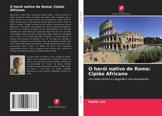 Borítókép a  O herói nativo de Roma: Cipião Africano - hoz