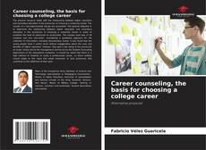 Bookcover of Career counseling, the basis for choosing a college career