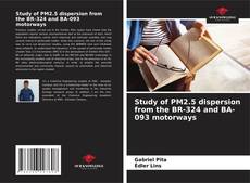 Bookcover of Study of PM2.5 dispersion from the BR-324 and BA-093 motorways