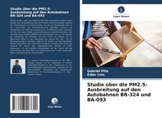 Bookcover of Studie über die PM2.5-Ausbreitung auf den Autobahnen BR-324 und BA-093