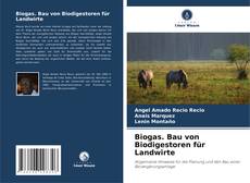 Biogas. Bau von Biodigestoren für Landwirte kitap kapağı