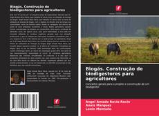 Copertina di Biogás. Construção de biodigestores para agricultores