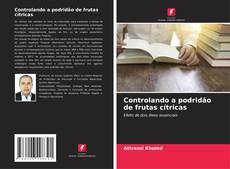Bookcover of Controlando a podridão de frutas cítricas