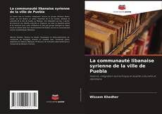 Buchcover von La communauté libanaise syrienne de la ville de Puebla