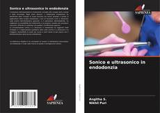 Bookcover of Sonico e ultrasonico in endodonzia