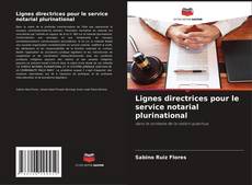 Обложка Lignes directrices pour le service notarial plurinational