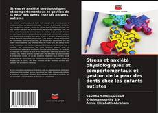 Обложка Stress et anxiété physiologiques et comportementaux et gestion de la peur des dents chez les enfants autistes