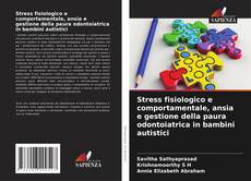 Capa do livro de Stress fisiologico e comportamentale, ansia e gestione della paura odontoiatrica in bambini autistici 