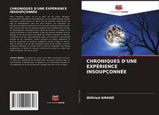 CHRONIQUES D'UNE EXPÉRIENCE INSOUPÇONNÉE的封面