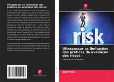 Capa do livro de Ultrapassar as limitações das práticas de avaliação dos riscos: 