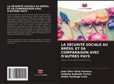 LA SÉCURITÉ SOCIALE AU BRÉSIL ET SA COMPARAISON AVEC D'AUTRES PAYS kitap kapağı