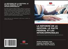 LA RÉFORME DE LA GESTION, LE PACTE FÉDÉRAL ET LES INTERCOMMUNALES kitap kapağı