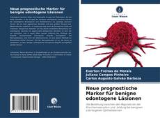 Обложка Neue prognostische Marker für benigne odontogene Läsionen