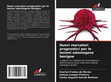 Bookcover of Nuovi marcatori prognostici per le lesioni odontogene benigne