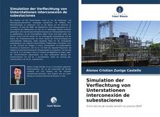 Simulation der Verflechtung von Unterstationen interconexión de subestaciones kitap kapağı