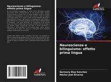 Bookcover of Neuroscienze e bilinguismo: effetto prima lingua