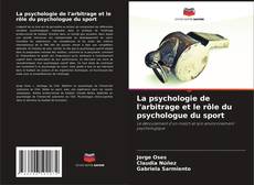 Capa do livro de La psychologie de l'arbitrage et le rôle du psychologue du sport 