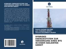 Bookcover of HYBRIDES ENERGIESYSTEM ZUR VERSORGUNG EINES BTS IN EINEM ISOLIERTEN GEBIET
