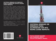 Buchcover von SISTEMA HÍBRIDO DE ENERGIA PARA ALIMENTAR UM BTS NUMA ZONA REMOTA