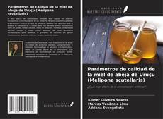 Capa do livro de Parámetros de calidad de la miel de abeja de Uruçu (Melipona scutellaris) 