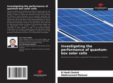 Bookcover of Investigating the performance of quantum-box solar cells