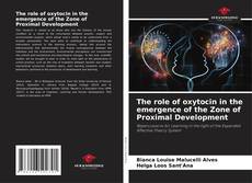 Bookcover of The role of oxytocin in the emergence of the Zone of Proximal Development