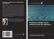 Capa do livro de Residuos sólidos en la construcción de edificios 