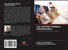 Capa do livro de Les activités ludiques sélectionnées: 