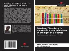 Copertina di Teaching Chemistry in Youth and Adult Education in the light of Bioethics