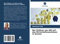 Capa do livro de Der Einfluss von ADI auf das Wirtschaftswachstum in Guinea 