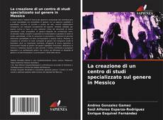 Capa do livro de La creazione di un centro di studi specializzato sul genere in Messico 