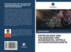 ENTWICKLUNG UND VALIDIERUNG VON MISOPROSTOL MITTELS UV-SPEKTROPHOTOMETR的封面