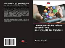Capa do livro de Conséquences des médias sociaux sur la personnalité des individus 