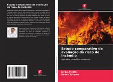 Copertina di Estudo comparativo de avaliação do risco de incêndio
