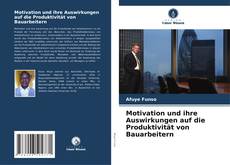Bookcover of Motivation und ihre Auswirkungen auf die Produktivität von Bauarbeitern