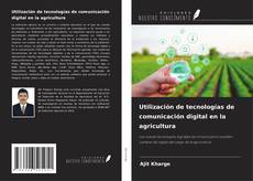 Couverture de Utilización de tecnologías de comunicación digital en la agricultura