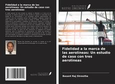 Capa do livro de Fidelidad a la marca de las aerolíneas: Un estudio de caso con tres aerolíneas 