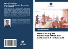 Stimulierung der Arbeitsmotivation der Generation Y in Russland kitap kapağı