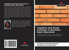 Capoeira and Social Inclusion in Brazilian Basic Education kitap kapağı