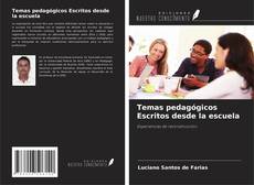 Bookcover of Temas pedagógicos Escritos desde la escuela