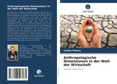 Copertina di Anthropologische Dimensionen in der Welt der Wirtschaft