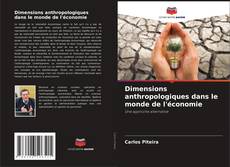 Copertina di Dimensions anthropologiques dans le monde de l'économie