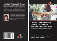Portada del libro de Lavoro collaborativo e Google Drive nello sviluppo della scrittura