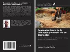 Couverture de Reasentamiento de la población y extracción de diamantes