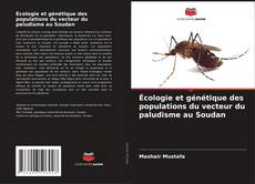 Couverture de Écologie et génétique des populations du vecteur du paludisme au Soudan