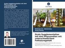 Bookcover of Orale Supplementation mit drei Pflanzenölen mit unterschiedlichem Fettsäuregehalt